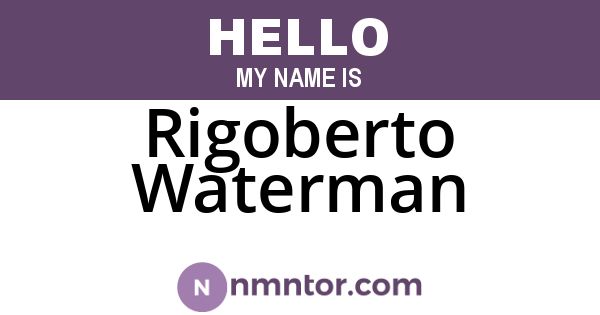 Rigoberto Waterman