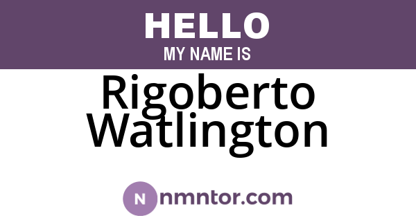 Rigoberto Watlington
