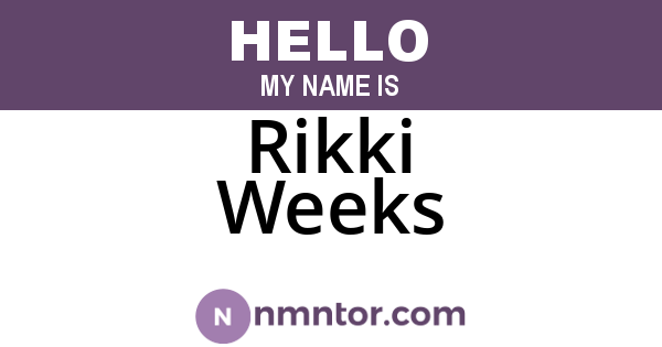 Rikki Weeks