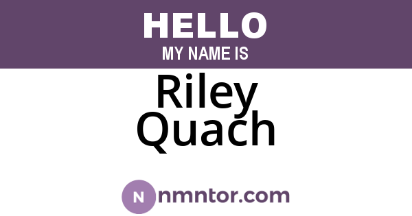 Riley Quach