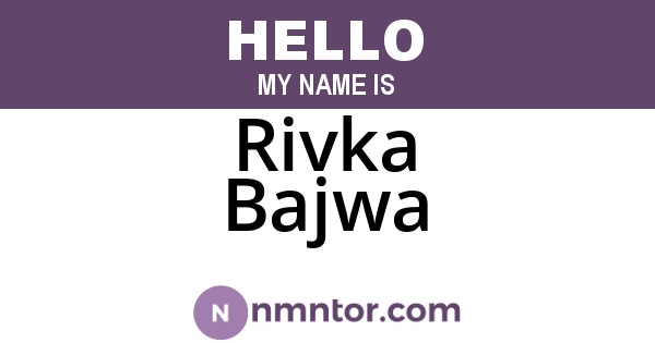 Rivka Bajwa