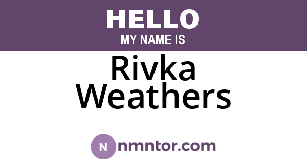 Rivka Weathers