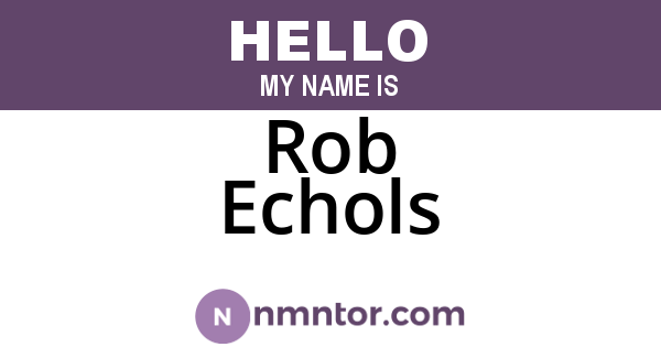 Rob Echols