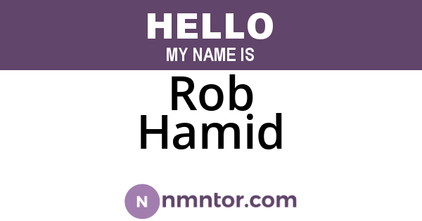 Rob Hamid