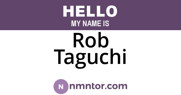 Rob Taguchi