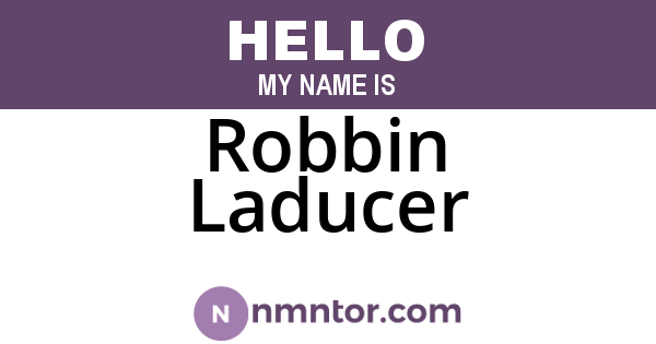Robbin Laducer
