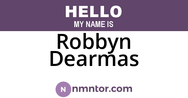 Robbyn Dearmas