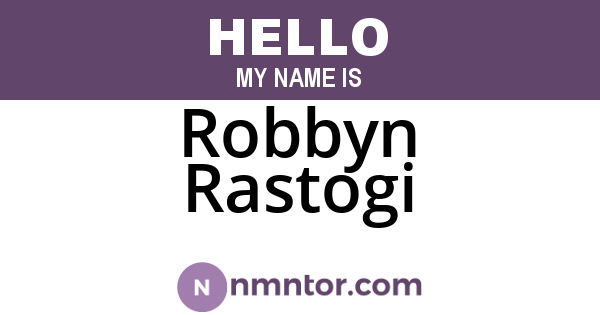 Robbyn Rastogi