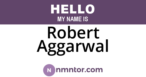 Robert Aggarwal