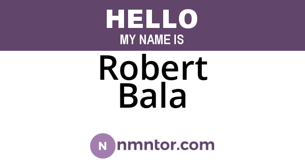 Robert Bala