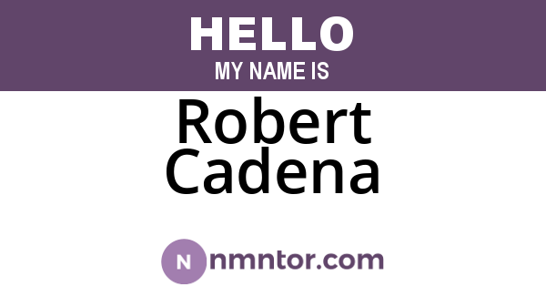 Robert Cadena
