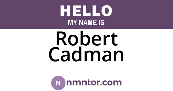 Robert Cadman