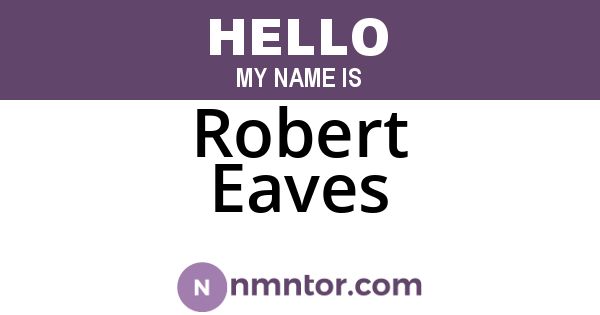 Robert Eaves