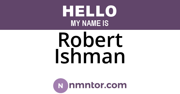 Robert Ishman