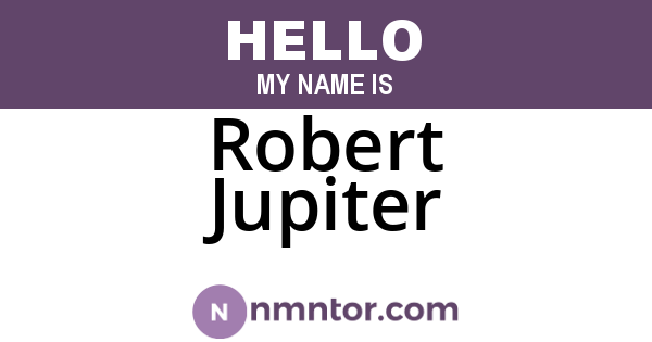 Robert Jupiter