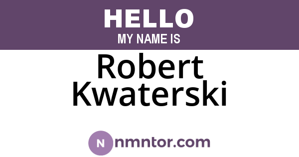 Robert Kwaterski
