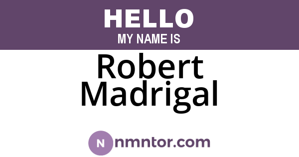 Robert Madrigal