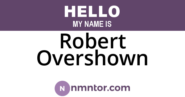 Robert Overshown