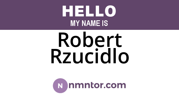 Robert Rzucidlo