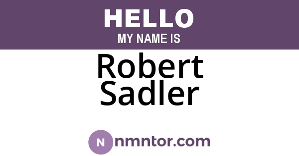 Robert Sadler