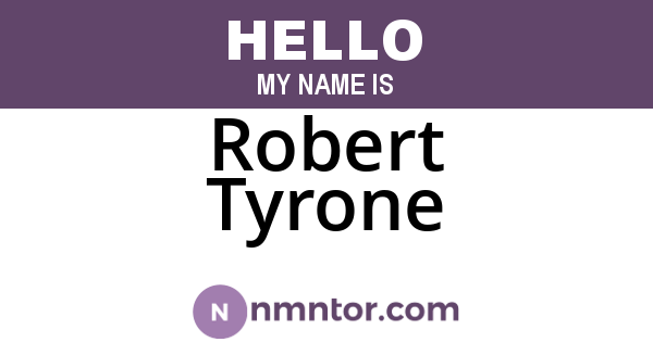 Robert Tyrone