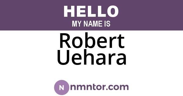 Robert Uehara
