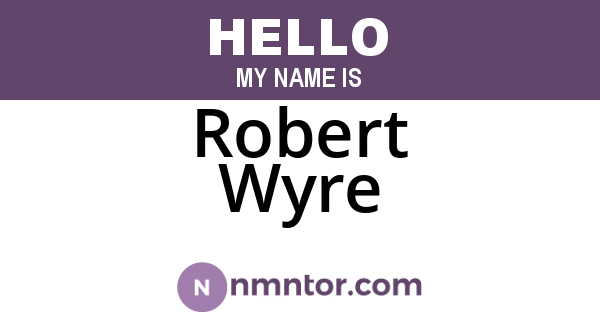 Robert Wyre