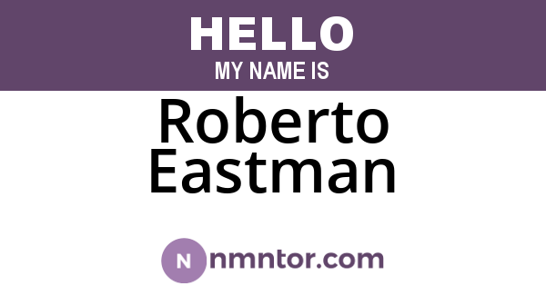 Roberto Eastman