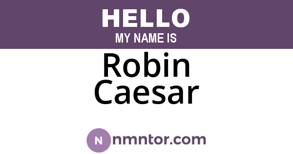 Robin Caesar