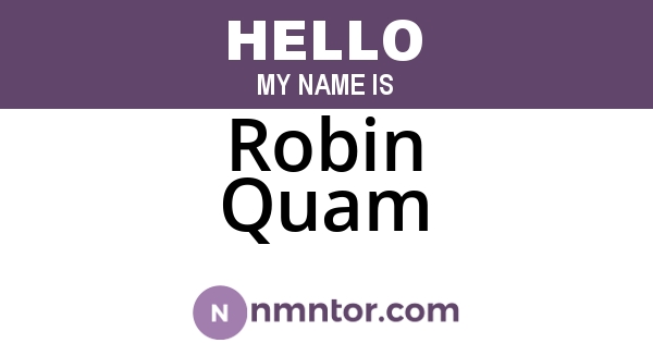 Robin Quam