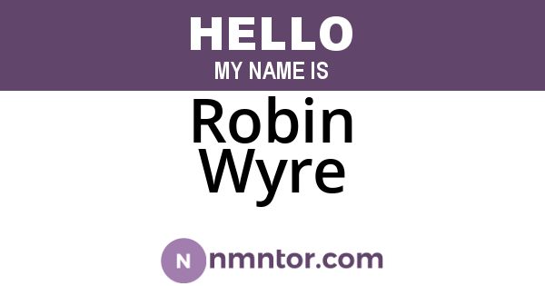 Robin Wyre