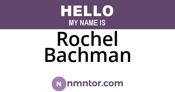 Rochel Bachman