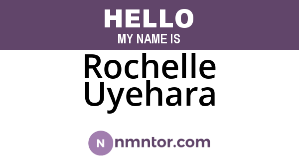 Rochelle Uyehara