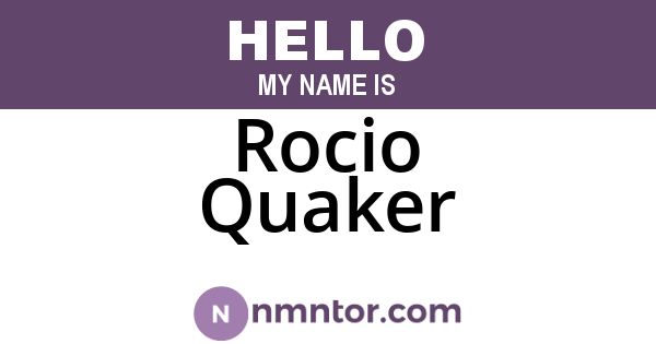 Rocio Quaker