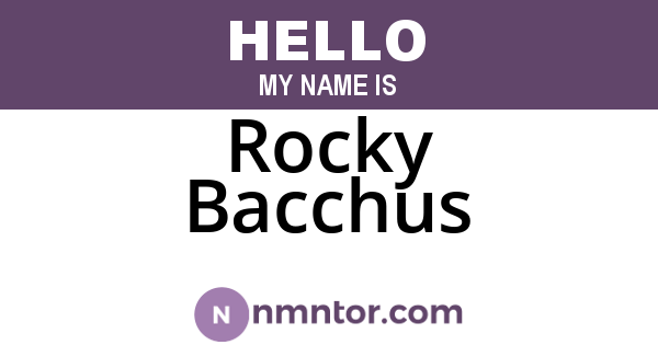Rocky Bacchus