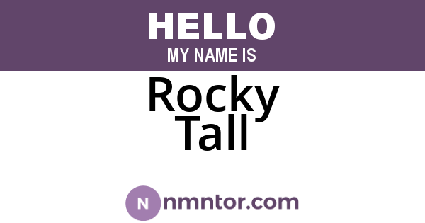 Rocky Tall