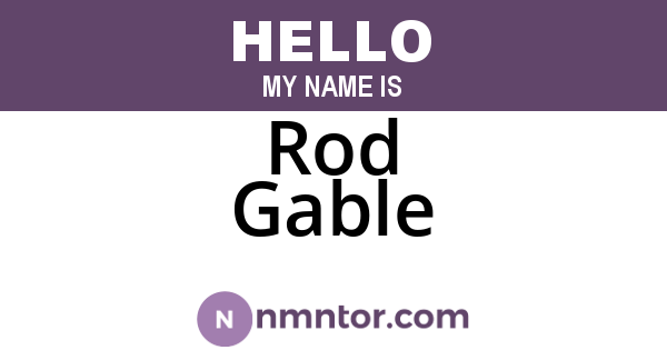 Rod Gable