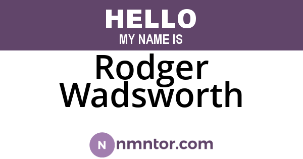 Rodger Wadsworth