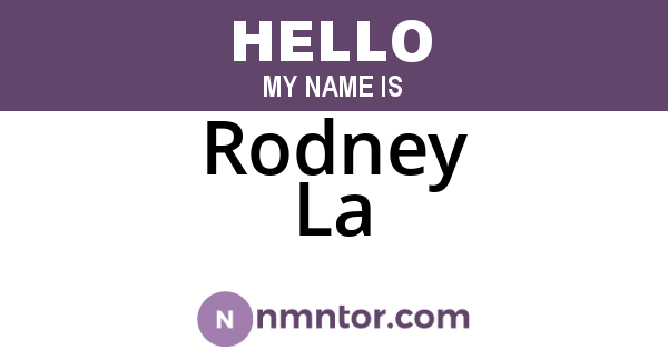 Rodney La