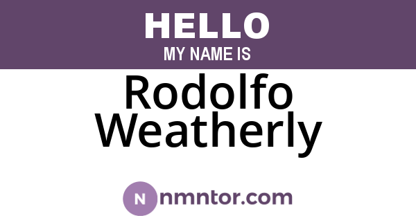 Rodolfo Weatherly