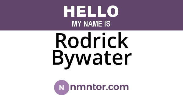 Rodrick Bywater