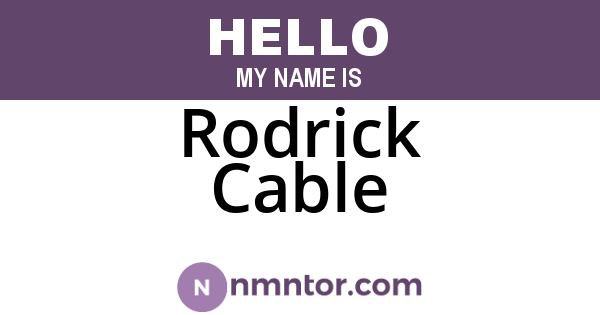 Rodrick Cable