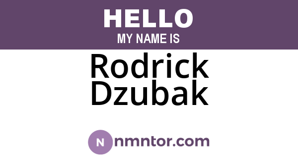 Rodrick Dzubak