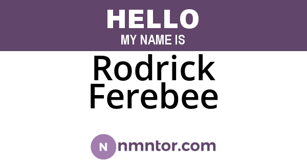Rodrick Ferebee