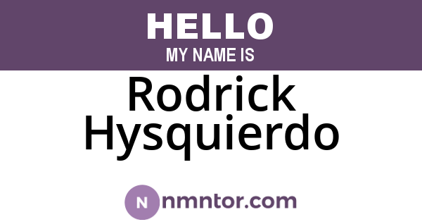 Rodrick Hysquierdo