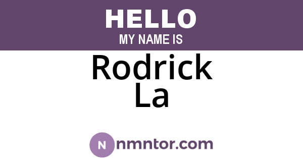 Rodrick La