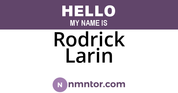 Rodrick Larin