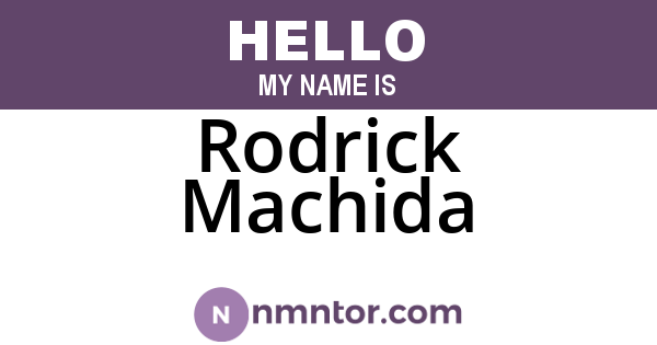 Rodrick Machida