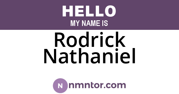 Rodrick Nathaniel