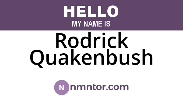 Rodrick Quakenbush